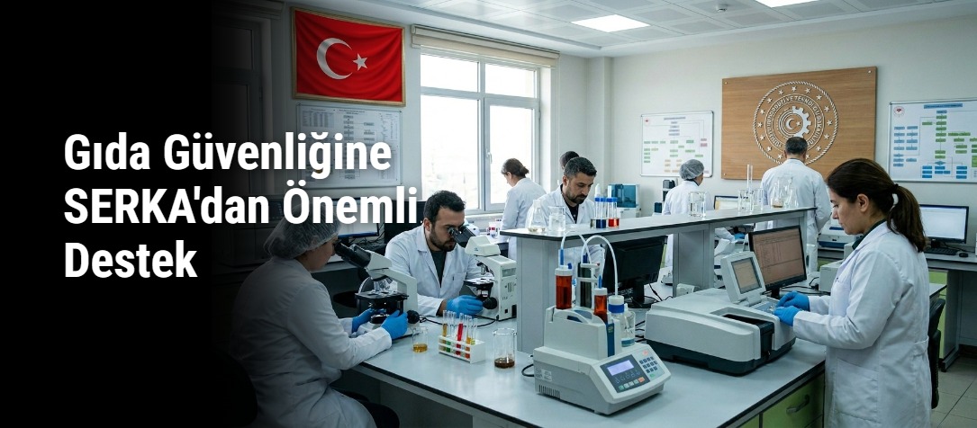 Gıda Güvenliğine SERKA'dan Önemli Destek