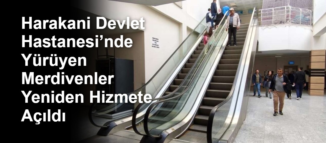 Harakani Devlet Hastanesi’nde Yürüyen Merdivenler Yeniden Hizmete Açıldı