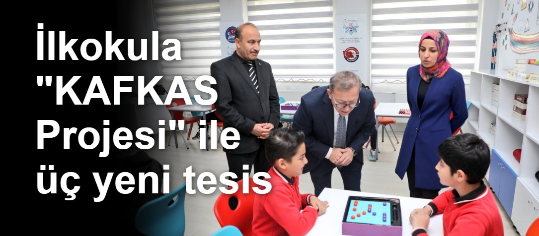 İlkokula "KAFKAS Projesi" ile üç yeni tesis