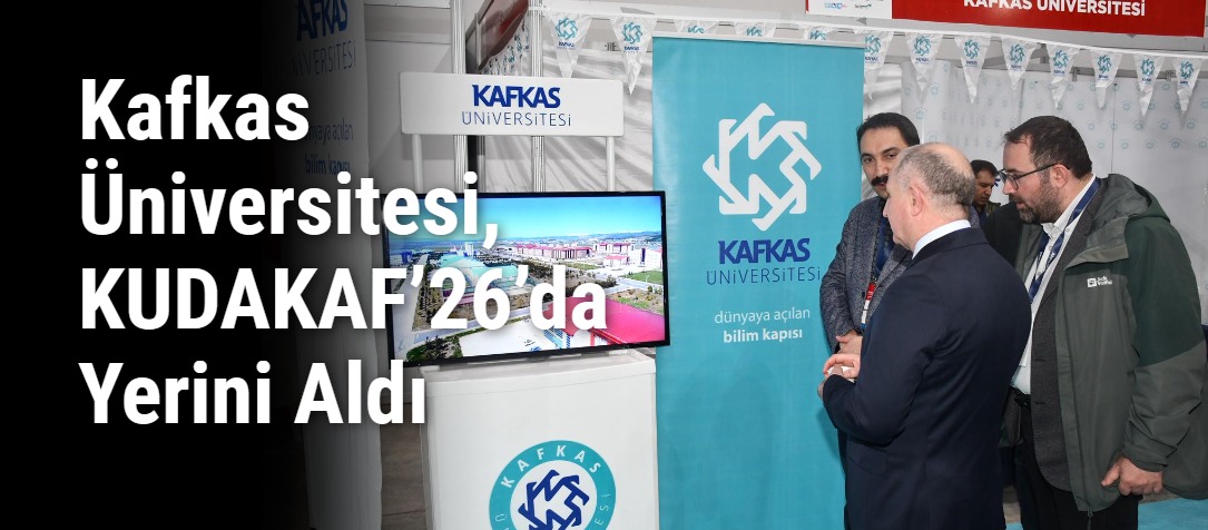 Kafkas Üniversitesi, KUDAKAF’26’da Yerini Aldı