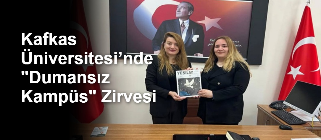 Kafkas Üniversitesi’nde "Dumansız Kampüs" Zirvesi