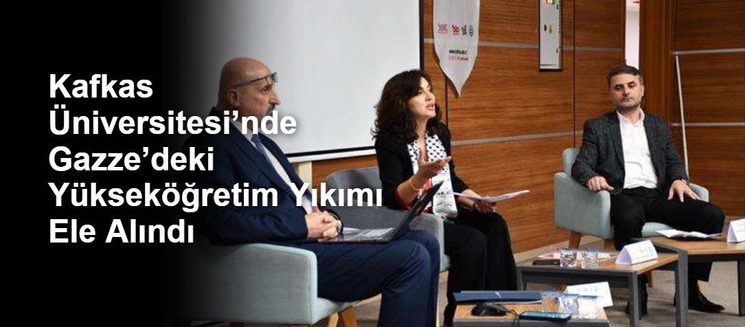 Kafkas Üniversitesi’nde Gazze’deki Yükseköğretim Yıkımı Ele Alındı