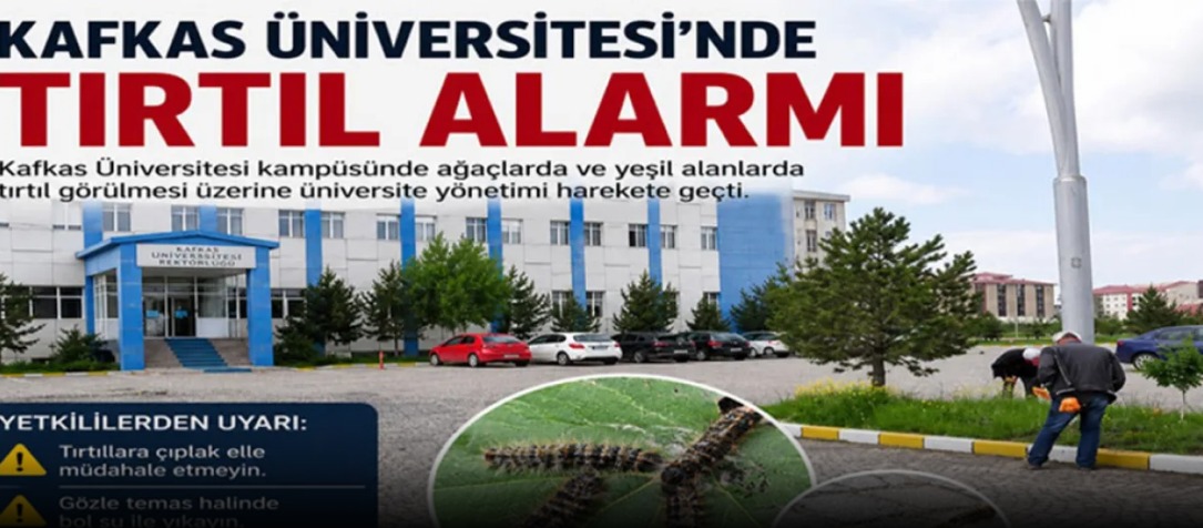 Kafkas Üniversitesi’nde tırtıl alarmı