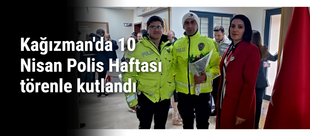 Kağızman'da 10 Nisan Polis Haftası törenle kutlandı