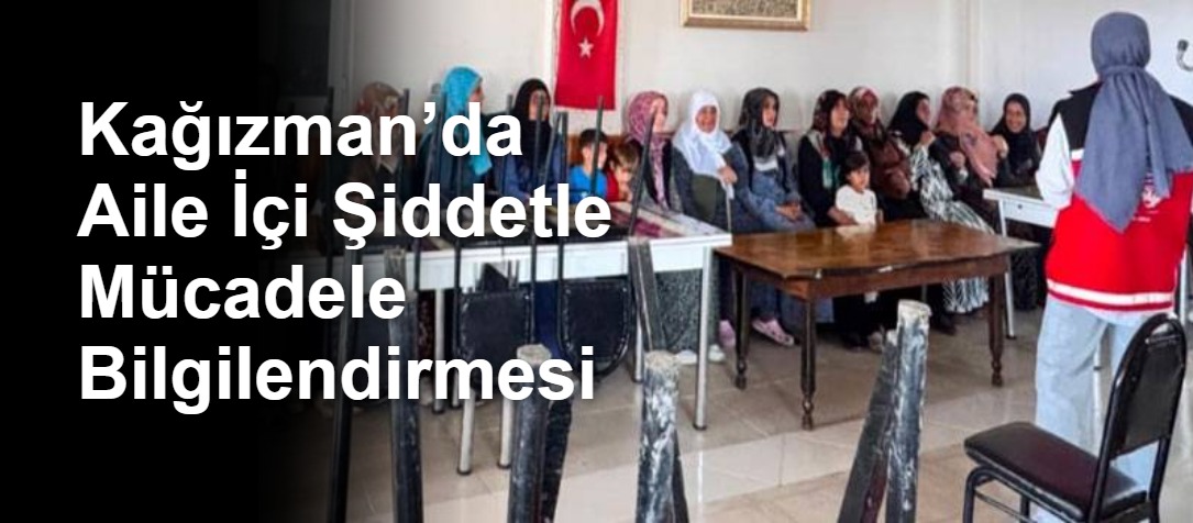 Kağızman’da Aile İçi Şiddetle Mücadele Bilgilendirmesi
