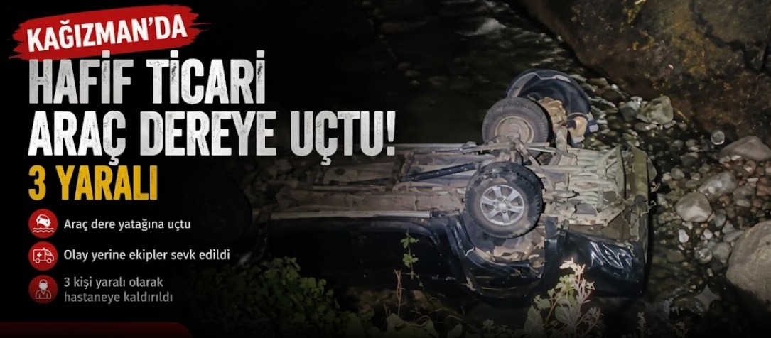 Kağızman’da Hafif Ticari Araç Dereye Uçtu: 3 Yaralı