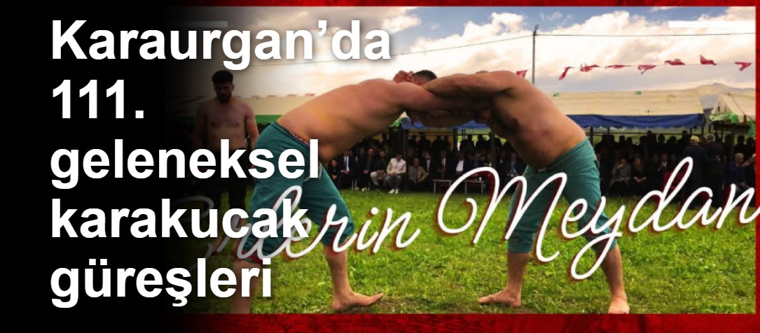 Karaurgan’da 111. geleneksel karakucak güreşleri