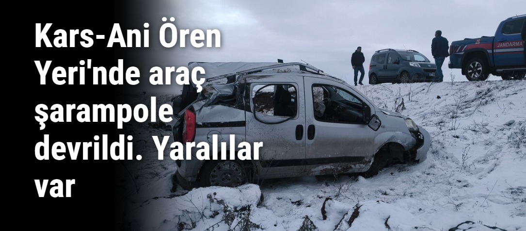 Kars-Ani Ören Yeri'nde araç şarampole devrildi. Yaralılar var
