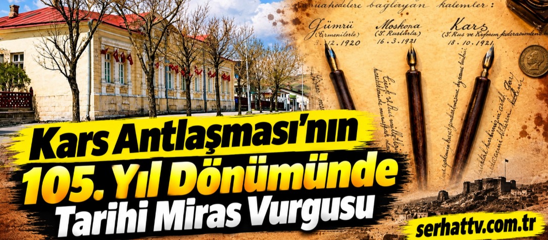 Kars Antlaşması’nın 105. Yıl Dönümünde Tarihi Miras Vurgusu