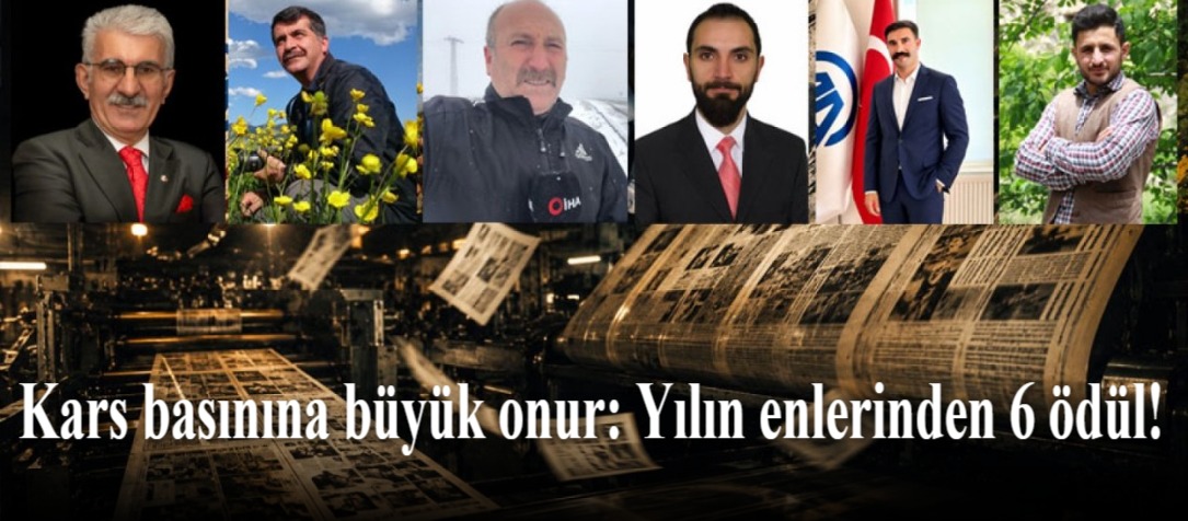 Kars basınına büyük onur: Yılın enlerinden 6 ödül!