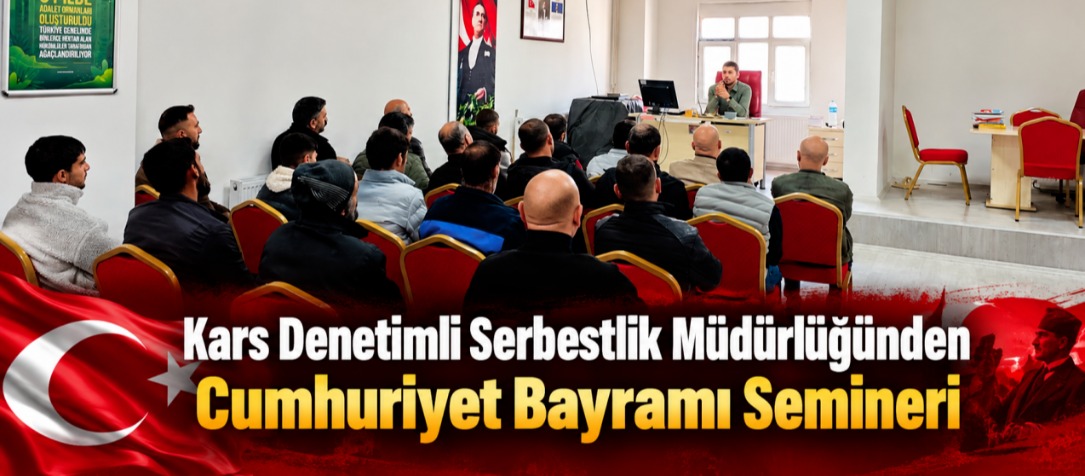 Kars Denetimli Serbestlik Müdürlüğünden Cumhuriyet Bayramı Semineri