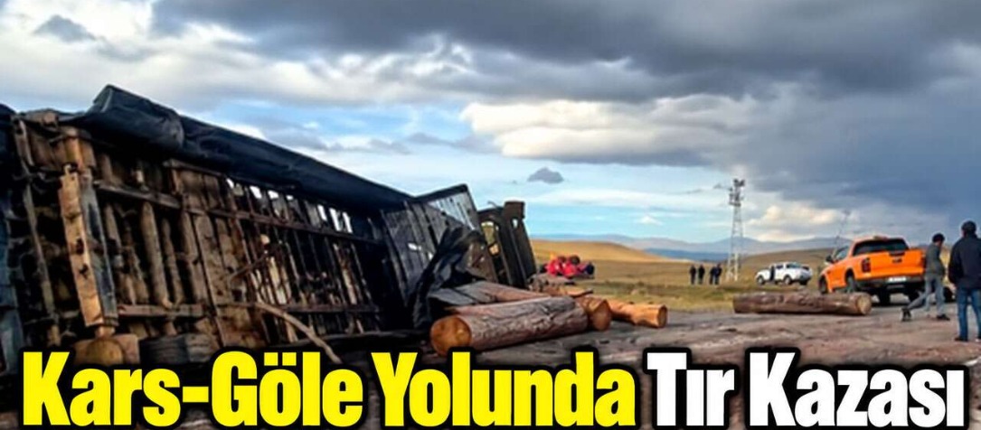 Kars-Göle Yolunda Tır Kazası