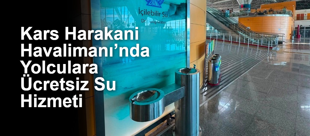 Kars Harakani Havalimanı’nda Yolculara Ücretsiz Su Hizmeti