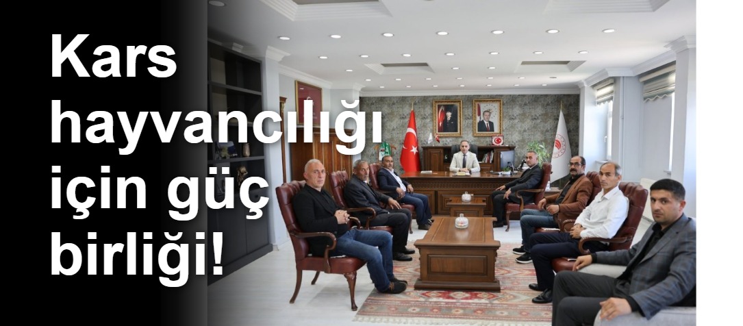 Kars hayvancılığı için güç birliği!