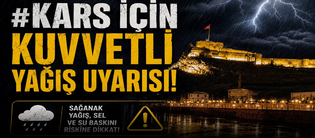 Kars İçin Kuvvetli Yağış Uyarısı
