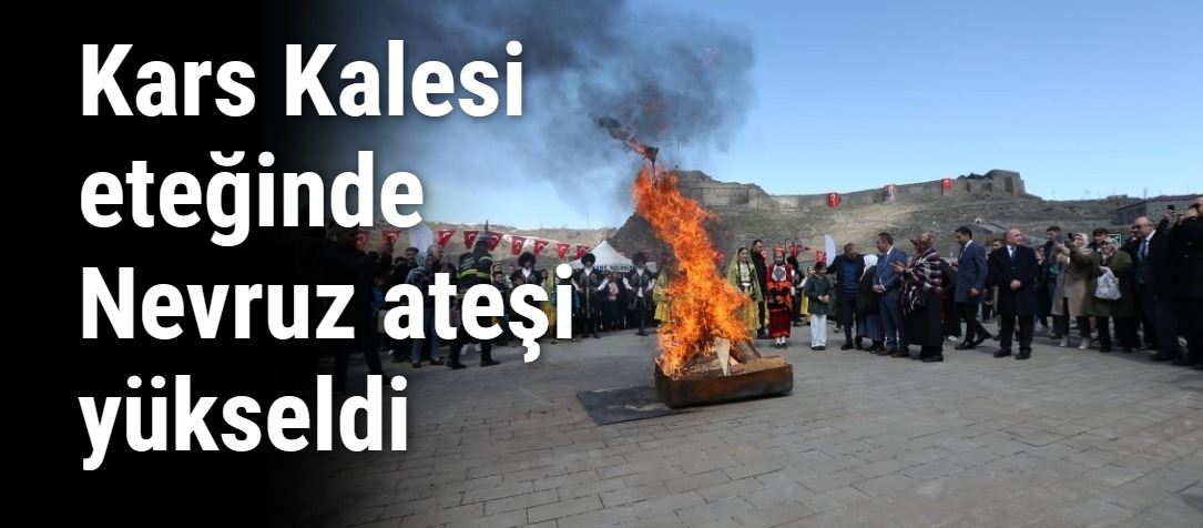Kars Kalesi eteğinde Nevruz ateşi yükseldi