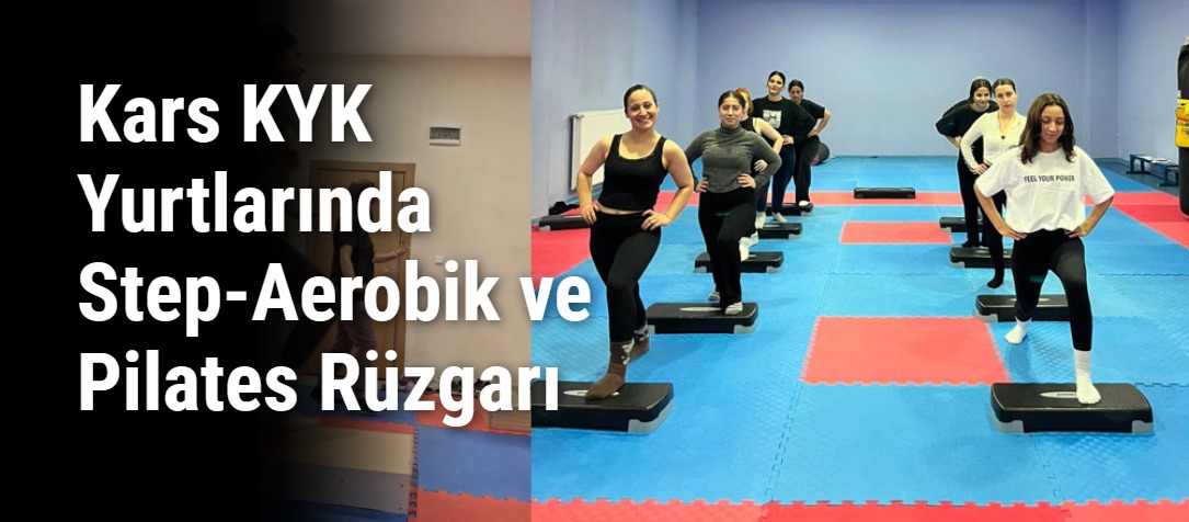 Kars KYK Yurtlarında Step-Aerobik ve Pilates Rüzgarı