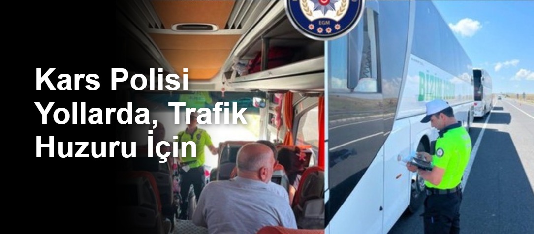 Kars Polisi Yollarda, Trafik Huzuru İçin