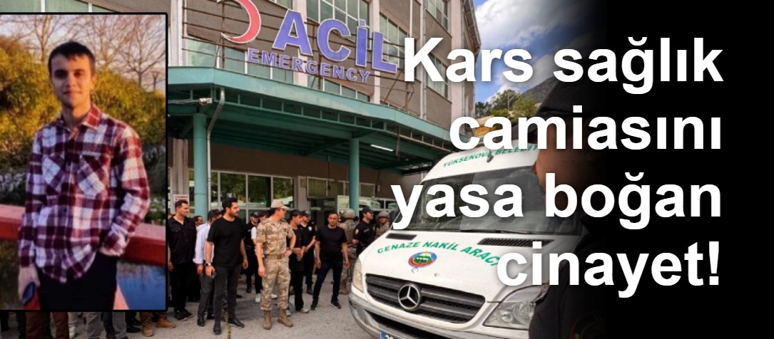 Kars sağlık camiasını yasa boğan cinayet!