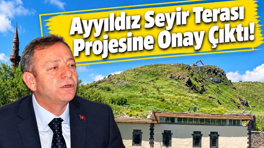 Kars’ta Ayyıldız Seyir Terası Projesine Onay Çıktı!