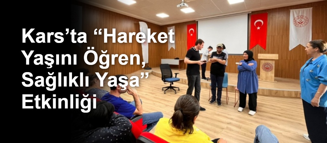 Kars’ta “Hareket Yaşını Öğren, Sağlıklı Yaşa” Etkinliği