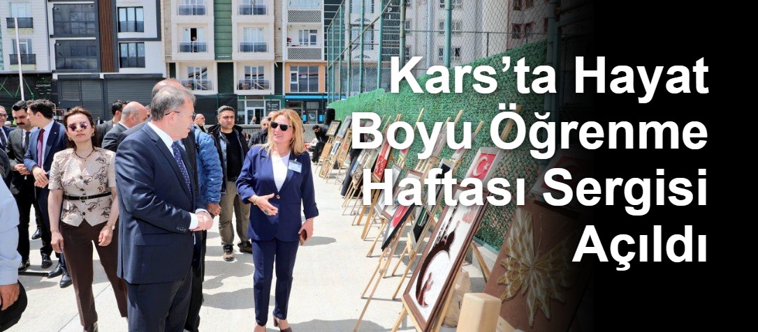 Kars’ta Hayat Boyu Öğrenme Haftası Sergisi Açıldı