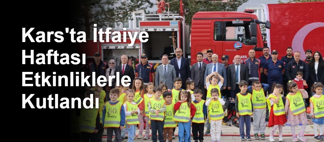 Kars'ta İtfaiye Haftası Etkinliklerle Kutlandı