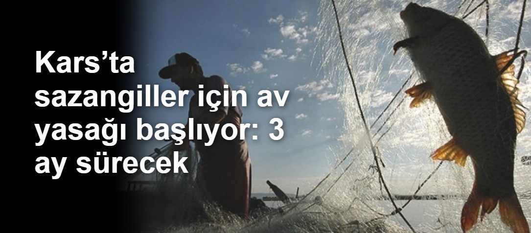 Kars’ta sazangiller için av yasağı başlıyor: 3 ay sürecek