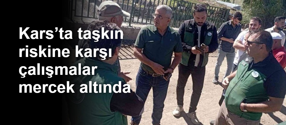 Kars’ta taşkın riskine karşı çalışmalar mercek altında