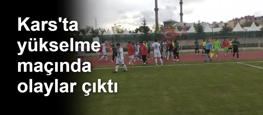Kars'ta yükselme maçında olaylar çıktı