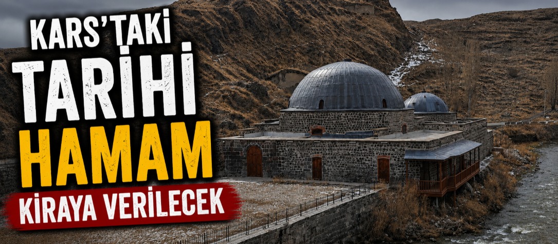 Kars’taki Tarihi Hamam Kiraya Verilecek