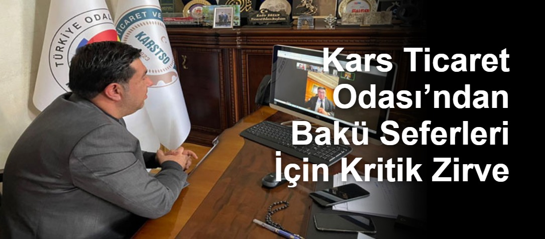 Kars Ticaret Odası’ndan Bakü Seferleri İçin Kritik Zirve