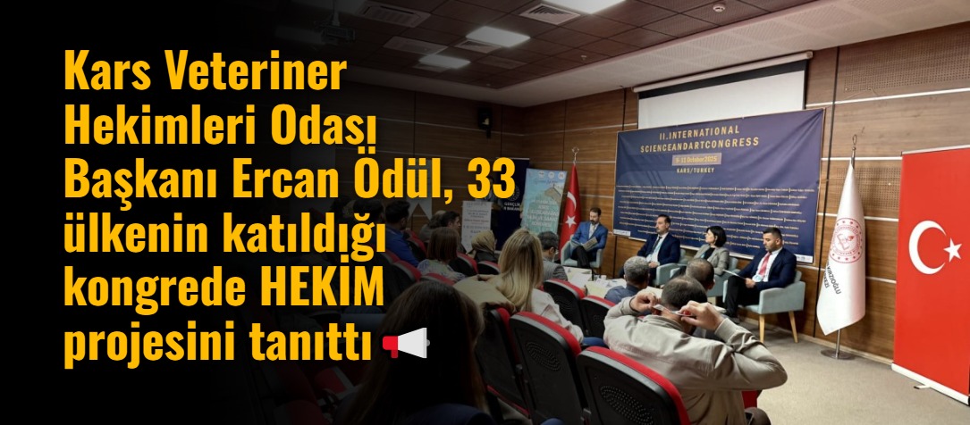 Kars Veteriner Hekimleri Odası Başkanı Ercan Ödül, 33 ülkenin katıldığı kongrede HEKİM projesini tanıttı