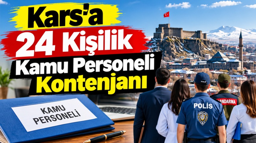 Kars’a 24 Kişilik Kamu Personeli Kontenjanı