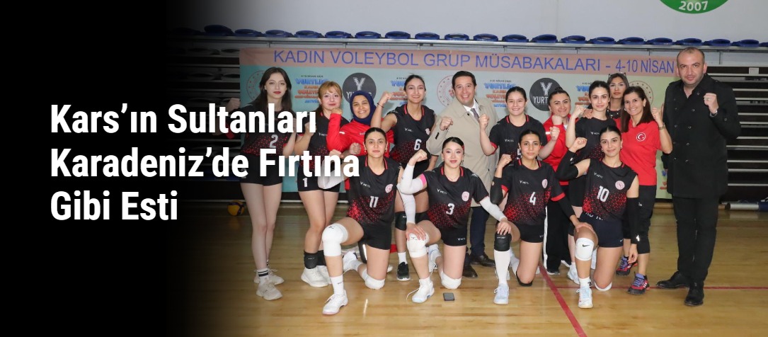 Kars’ın Sultanları Karadeniz’de Fırtına Gibi Esti