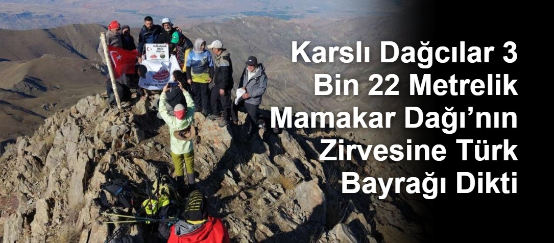 Karslı Dağcılar 3 Bin 22 Metrelik Mamakar Dağı’nın Zirvesine Türk Bayrağı Dikti