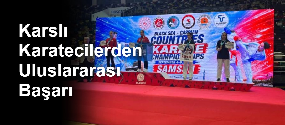 Karslı Karatecilerden Uluslararası Başarı