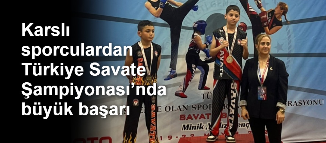 Karslı sporculardan Türkiye Savate Şampiyonası’nda büyük başarı