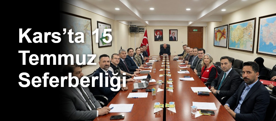 Kars’ta 15 Temmuz Seferberliği