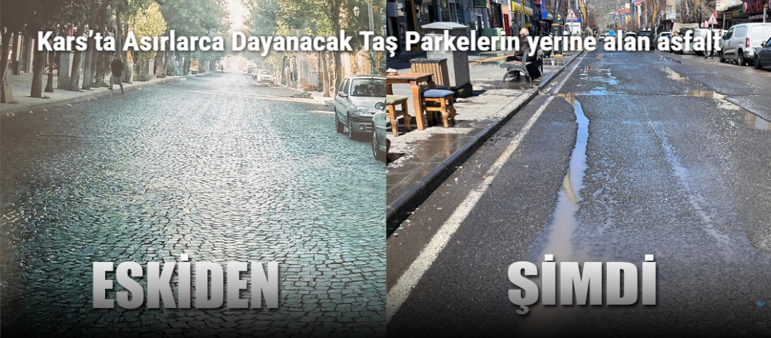 Kars’ta Asırlarca Dayanacak Taş Parkelerin yerine alan asfalt