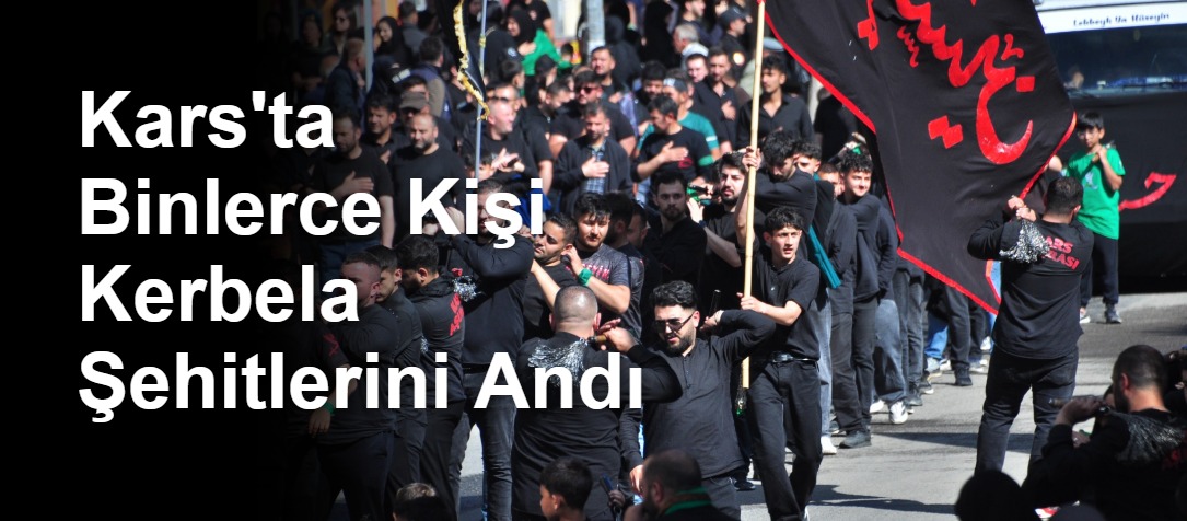 Kars'ta Binlerce Kişi Kerbela Şehitlerini Andı