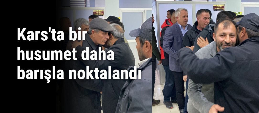 Kars'ta bir husumet daha barışla noktalandı