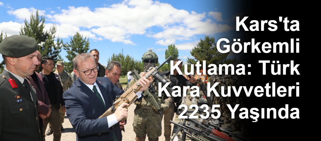 Kars'ta Görkemli Kutlama: Türk Kara Kuvvetleri 2235 Yaşında