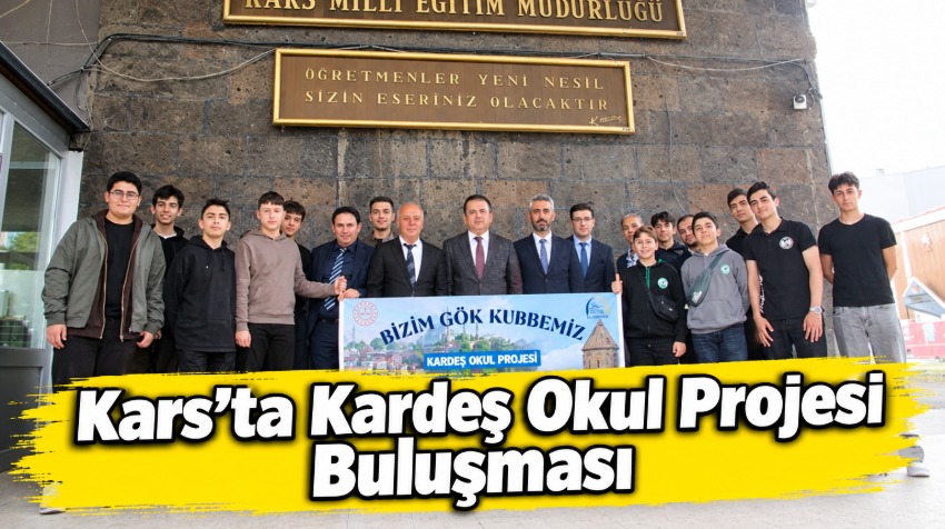 Kars’ta Kardeş Okul Projesi Buluşması