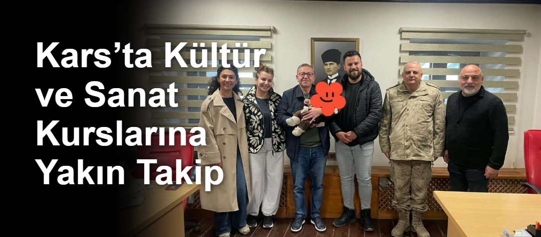 Kars’ta Kültür ve Sanat Kurslarına Yakın Takip