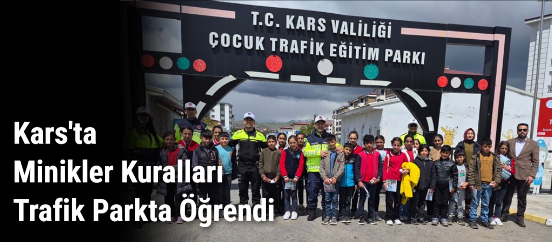 Kars'ta Minikler Kuralları Trafik Parkta Öğrendi