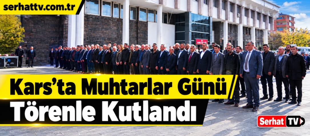 Kars'ta Muhtarlar Günü Törenle Kutlandı
