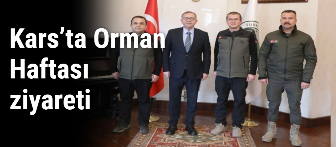 Kars’ta Orman Haftası ziyareti