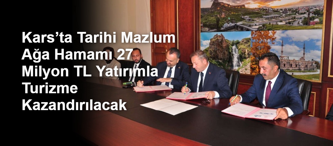 Kars’ta Tarihi Mazlum Ağa Hamamı 27 Milyon TL Yatırımla Turizme Kazandırılacak