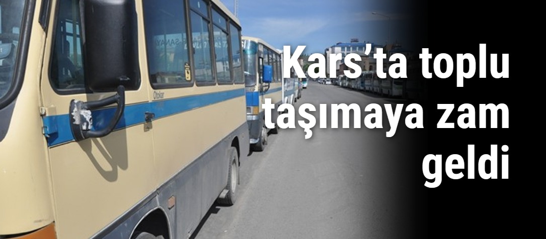 Kars’ta toplu taşımaya zam geldi